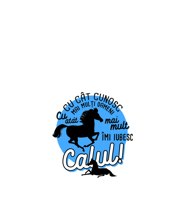 Cu cât cunosc mai mulți oameni, cu atât mai mult îmi iubesc calul model nisipiu pe tricou