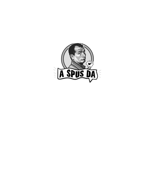 Doar am glumit, dar - a spus da - na, care-i cel mai mare idiot model negru pe tricou