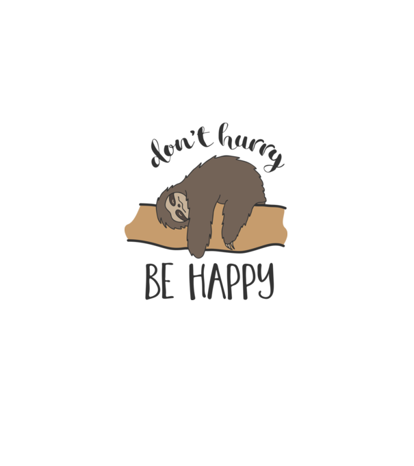 Dont hurry sloth model alb pe tricou