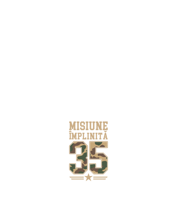 Misiune împlinită 35 model alb pe tricou