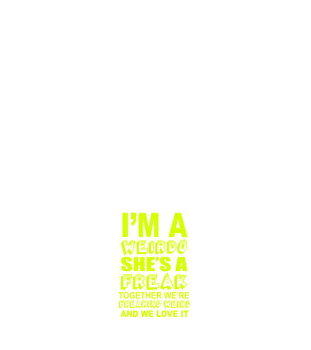 'I''m a weirdo, she''s a freak' model roz deschis pe tricou