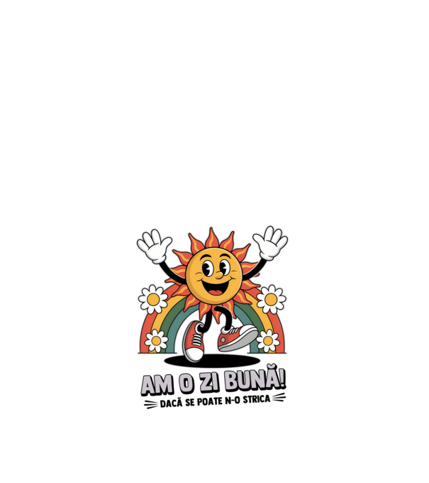 Am o zi bună! model alb pe tricou