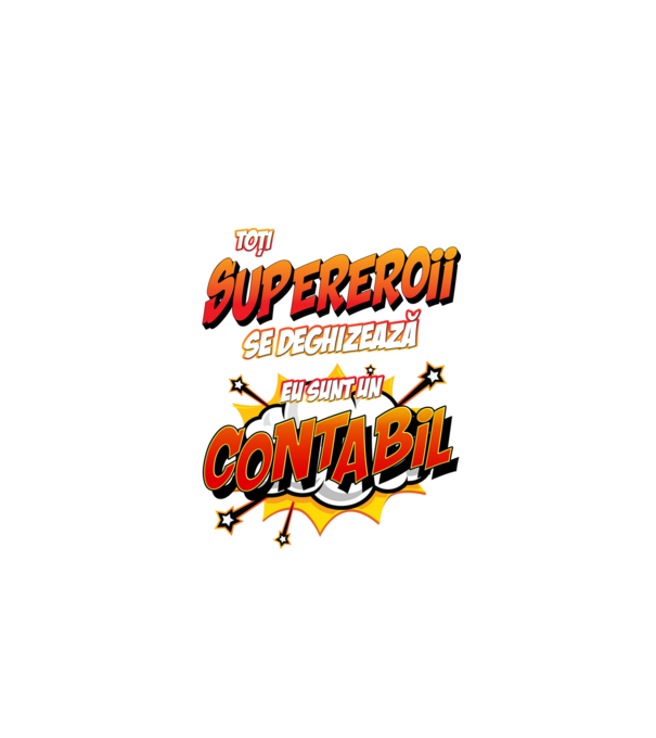Toți supereroii se deghizează, eu sunt un contabil model alb pe tricou