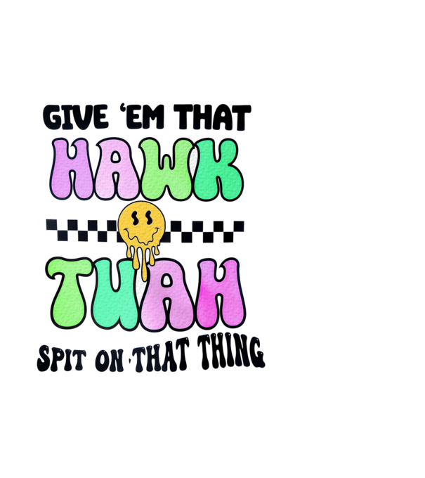 Give 'em that hawk tuah hippie trip model alb pe tricou