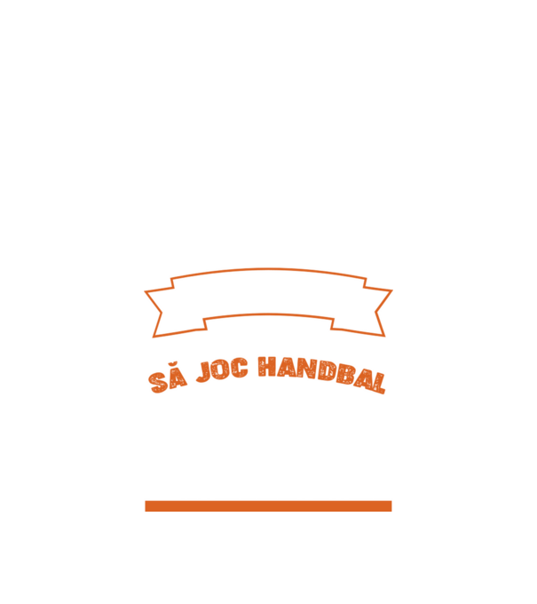 nu-mi place întotdeauna să joc handbal, stai un pic, ba da model negru pe tricou