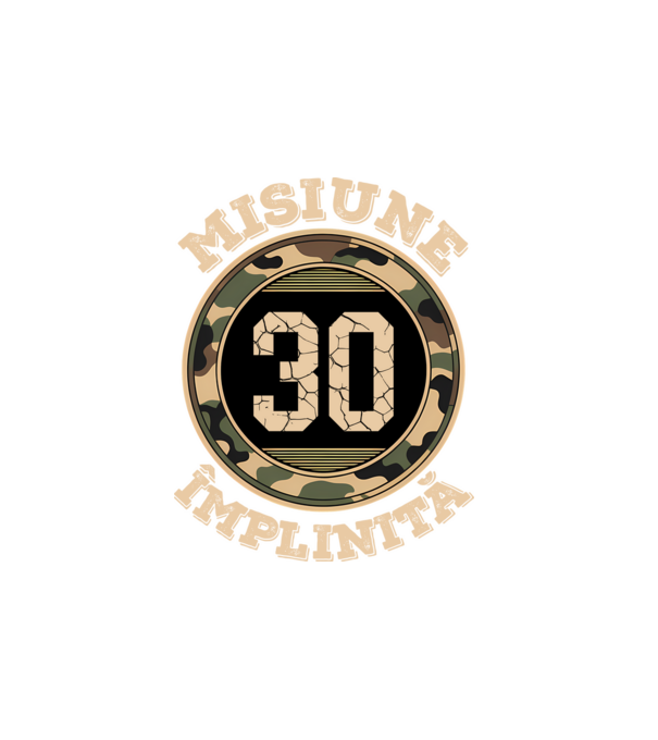 Misiune împlinită 30 model alb pe tricou
