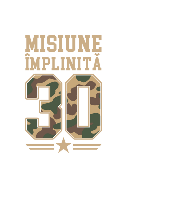 Misiune împlinită 30 model negru pe tricou