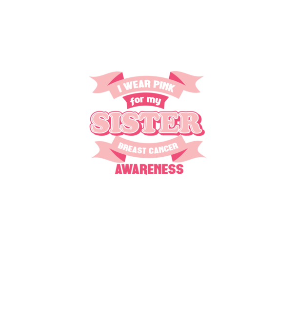I wear pink for my sister model negru pe tricou