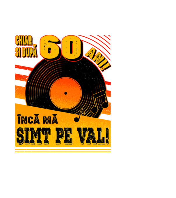 Încă mă simt pe val! 60 model negru pe tricou
