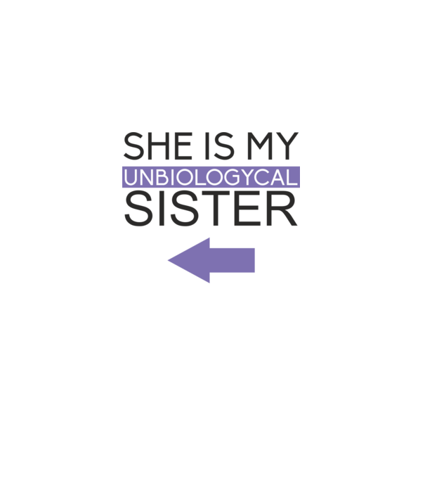 Unbiologycal Sister 02 model alb pe tricou
