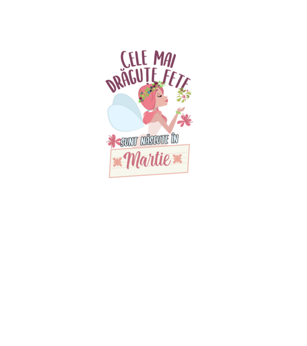 Cele mai drăguțe fete sunt născute în martie. model alb pe tricou