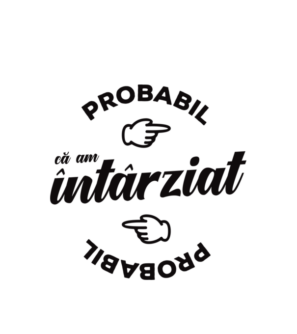 Probabil că am întârziat model alb pe tricou