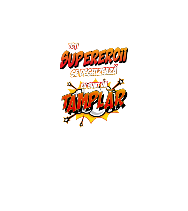 Toți supereroii se deghizează, eu sunt un tâmplar model alb pe tricou