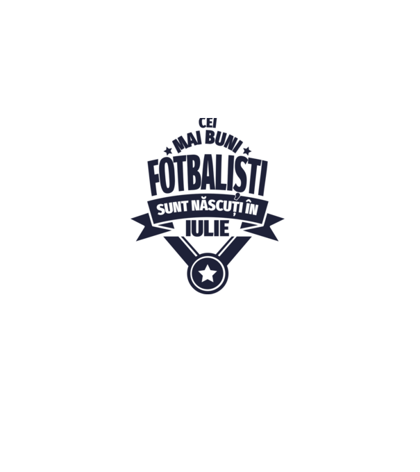 Cei mai buni fotbaliști sunt născuți în Iulie model alb pe tricou