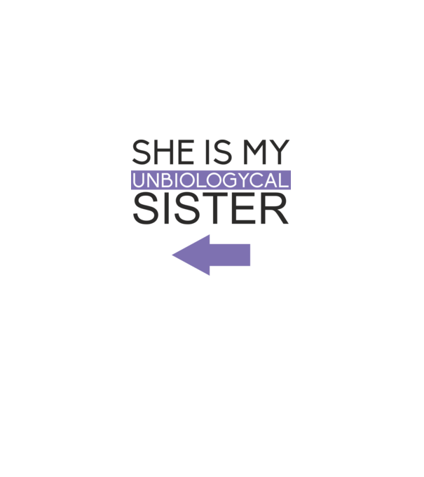 Unbiologycal Sister 02 model alb pe tricou