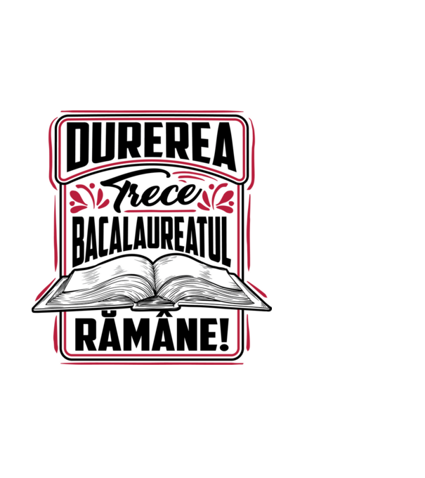 Durerea trece_bacalaureatul rămâne model alb pe tricou