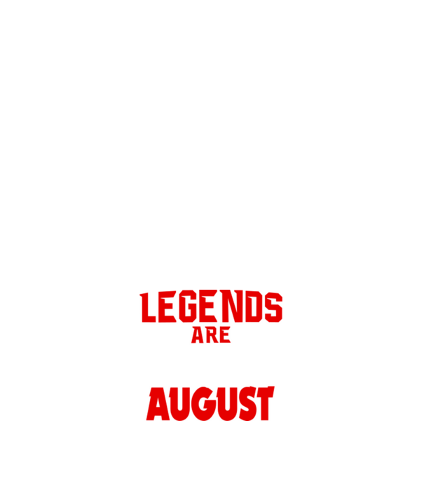 Legends are born in August model albastru închis pe tricou