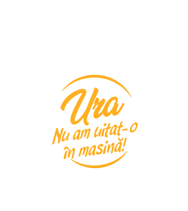 Ura! Nu l-am uitat în mașină! / Ura! Nu am uitat-o în mașină! model negru pe tricou