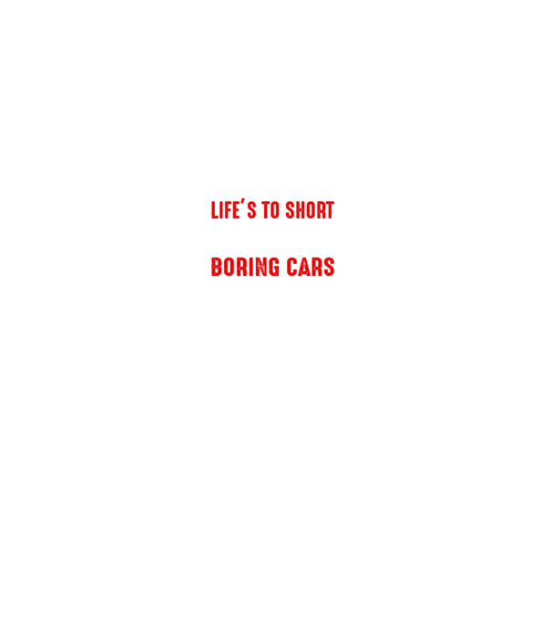 Life is too short to drive boring cars model negru pe tricou