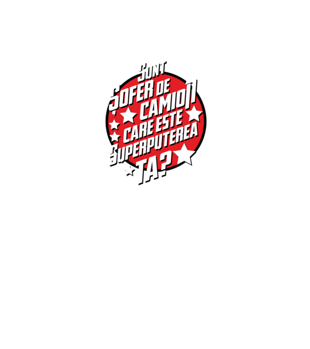 sunt șofer de camion, care este superputerea ta? model negru pe tricou