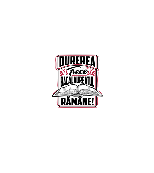 Durerea trece_bacalaureatul rămâne  model alb/roșu pe tricou