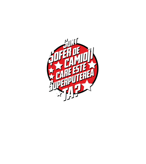 sunt șofer de camion, care este superputerea ta? model negru pe tricou
