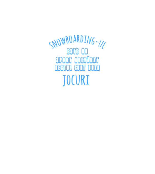 Snowboarding-ul este un sport adevărat, restul sunt doar un jocuri model negru pe tricou