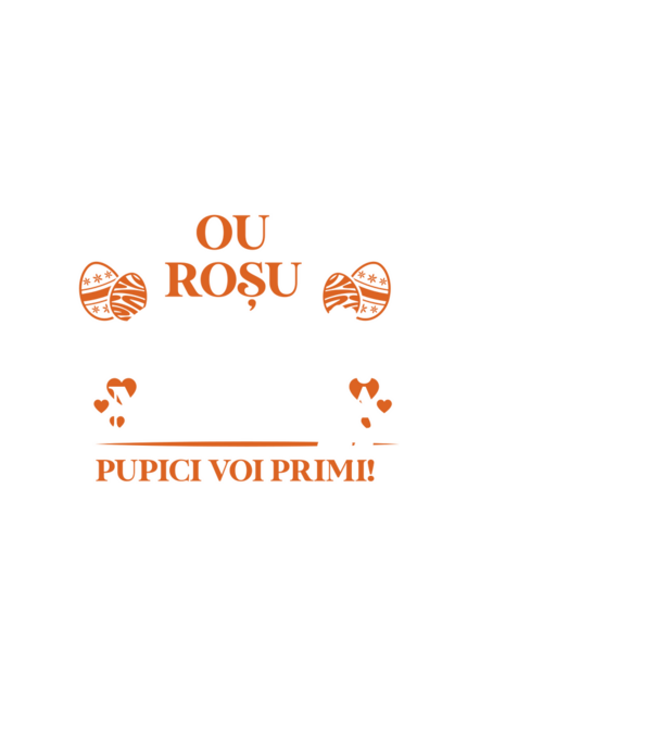 Ou roșu, iepuraș alb, mămică voi fi pupici voi primi! model negru pe tricou