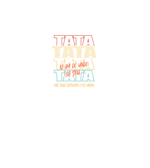 Tata N-am de unde să știu model gri închis pe tricou