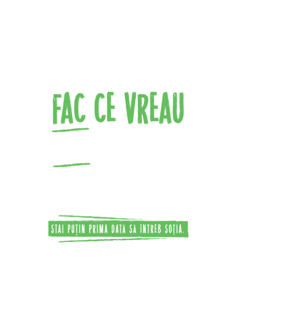 Fac ce vreau și când vreau! model negru pe tricou