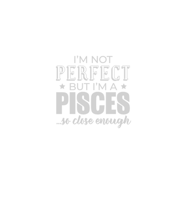Not perfect, but PISCES model negru pe tricou