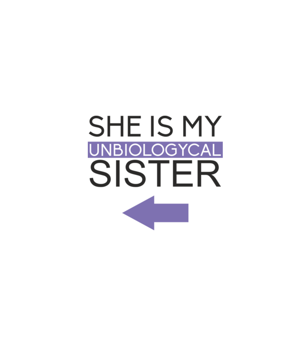 Unbiologycal Sister 02 model alb pe tricou