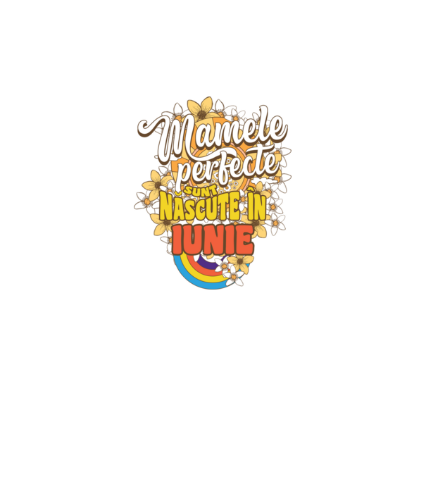 Mamele perfecte sunt născute în iunie. model alb pe tricou