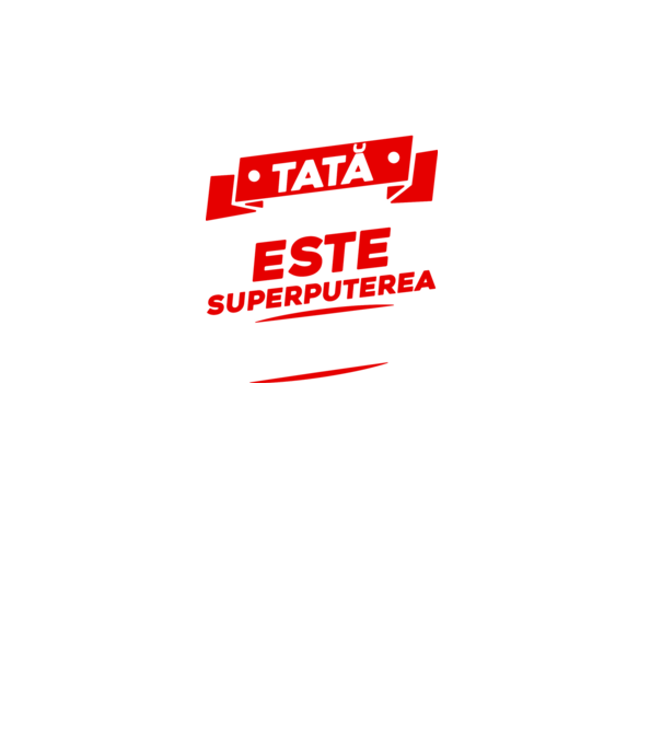 Sunt tată, care este superputerea ta model negru pe tricou