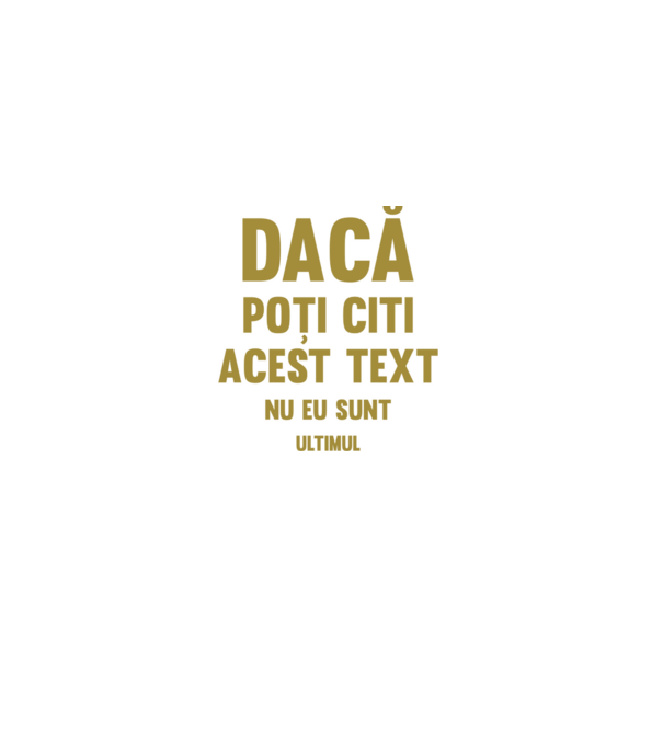 Dacă poți citi acest text, nu eu sunt ultimul model alb pe tricou
