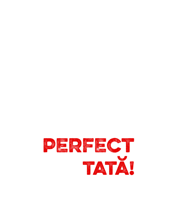 Nu sunt doar perfect, ci și tată! model roz deschis pe tricou