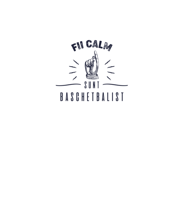 Fii calm, sunt BASCHETBALIST model alb pe tricou