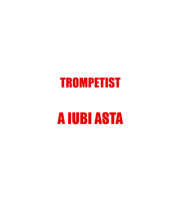 sunt suficient de priceput pentru a fi un super trompetist și suficient de nebun pentru a iubi asta model negru pe tricou