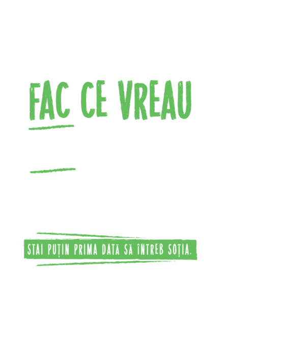 Fac ce vreau și când vreau! model alb pe tricou