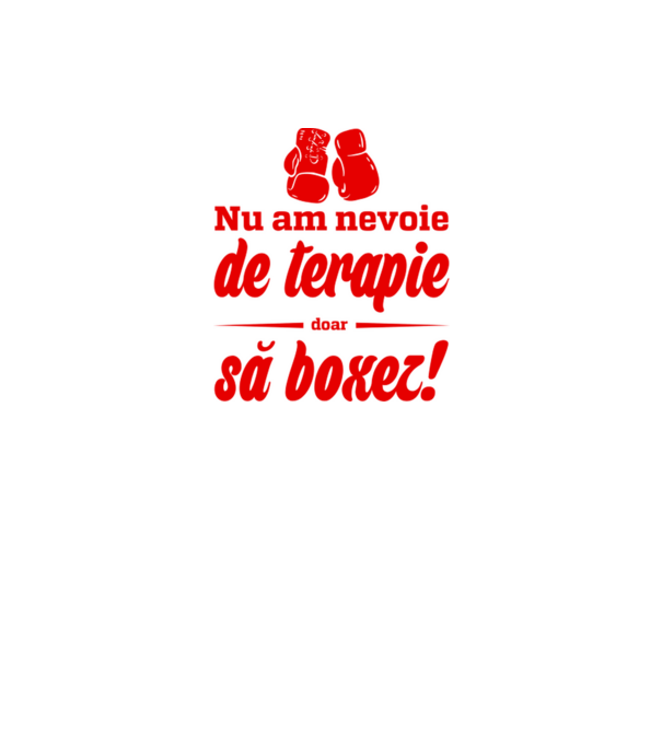 Nu am nevoie de terapie! Doar să boxez. model negru pe tricou