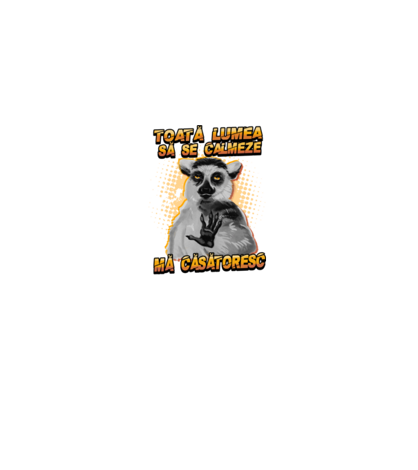 toată lumea - să se calmeze - mă căsătoresc model negru pe tricou