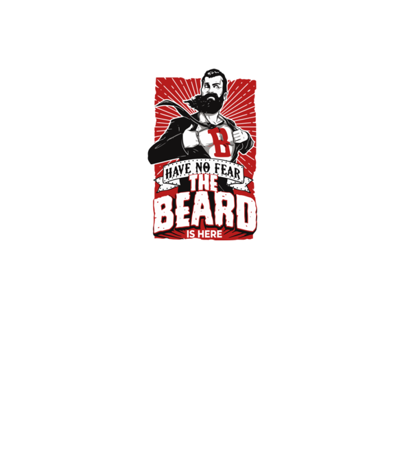 Have no fear the beard is here model alb pe tricou