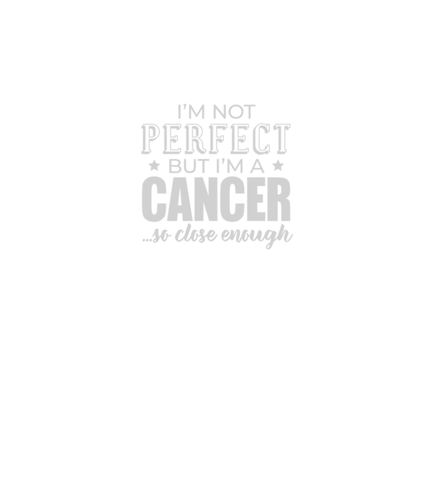 Not perfect, but CANCER model negru pe tricou