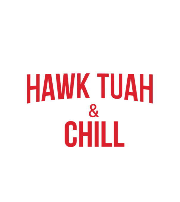 Hawk tuah and chill red netflix model alb pe tricou