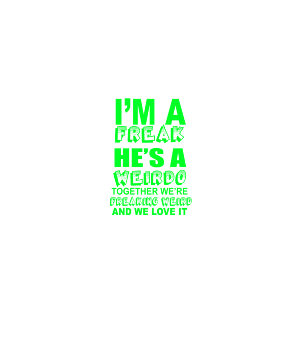'I''m a freak He''s a weirdo' model albastru închis pe tricou