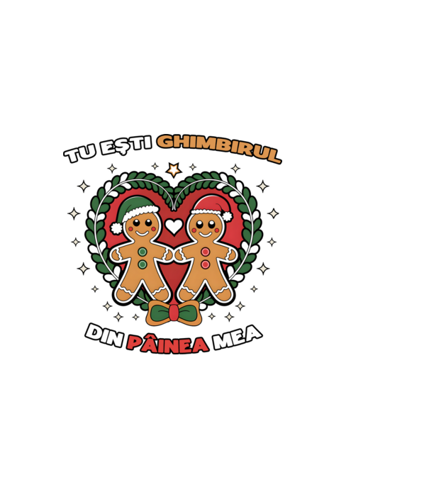 Tu ești ghimbirul din păinea mea model alb pe tricou
