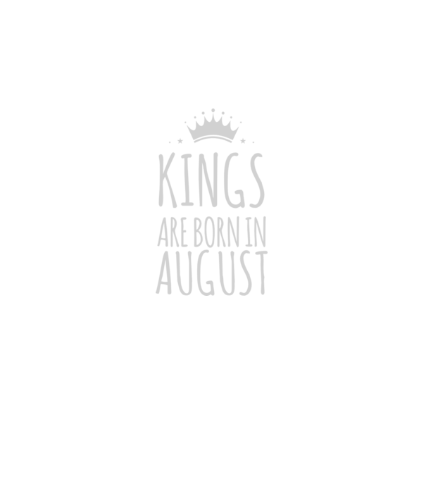 Kings are born in - August model negru pe tricou