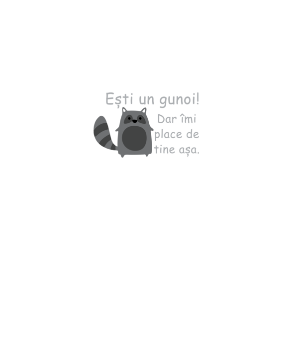 ești un gunoi! dar îmi place de tine așa model negru pe tricou