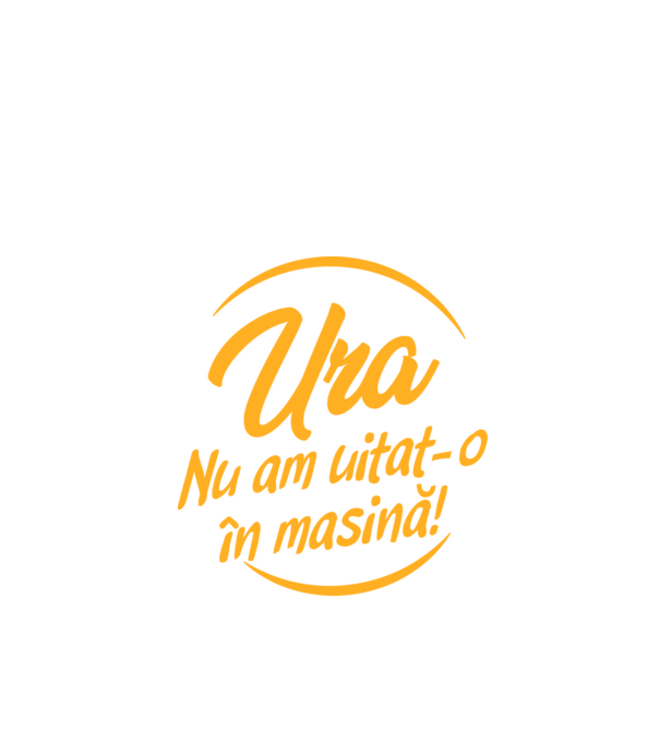 Ura! Nu l-am uitat în mașină! / Ura! Nu am uitat-o în mașină! model negru pe tricou