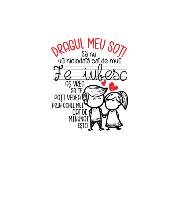 Dragul meu soț Cât de minunat ești! model alb pe tricou